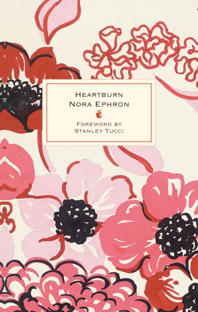 Heartburn : 40th Anniversary Edition, EPUB eBook