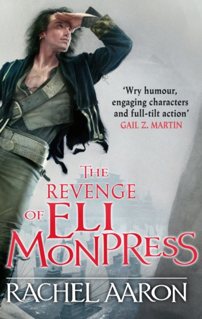 The Revenge of Eli Monpress : An omnibus containing The Spirit War and Spirit's End, EPUB eBook