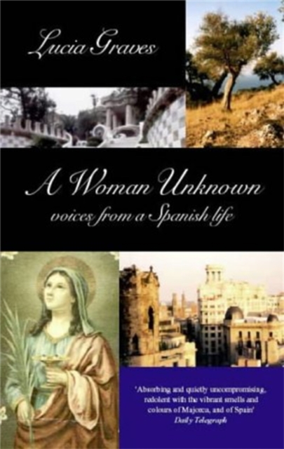 A Woman Unknown : Voices from a Spanish Life, EPUB eBook