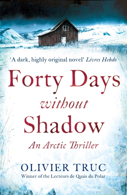 Forty Days Without Shadow : An Arctic Thriller, EPUB eBook