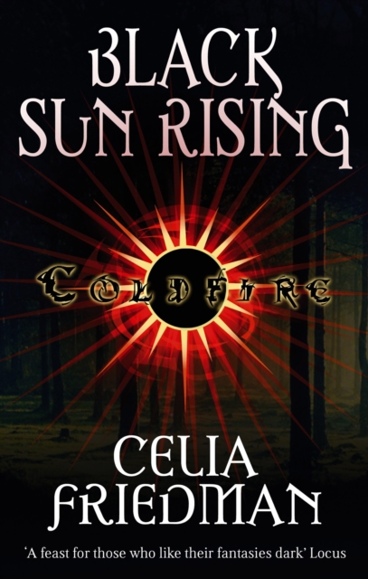 Black Sun Rising : The Coldfire Trilogy: Book One, EPUB eBook