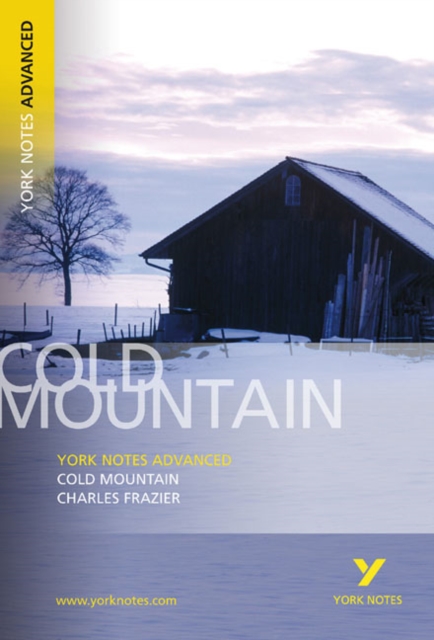 Cold Mountain: York Notes Advanced everything you need to catch up, study and prepare for and 2023 and 2024 exams and assessments, Paperback / softback Book
