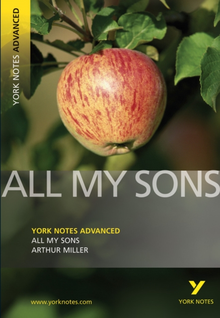 All My Sons: York Notes Advanced everything you need to catch up, study and prepare for and 2023 and 2024 exams and assessments, Paperback / softback Book