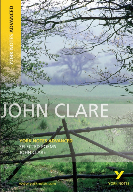Selected Poems of John Clare: York Notes Advanced everything you need to catch up, study and prepare for and 2023 and 2024 exams and assessments, Paperback / softback Book