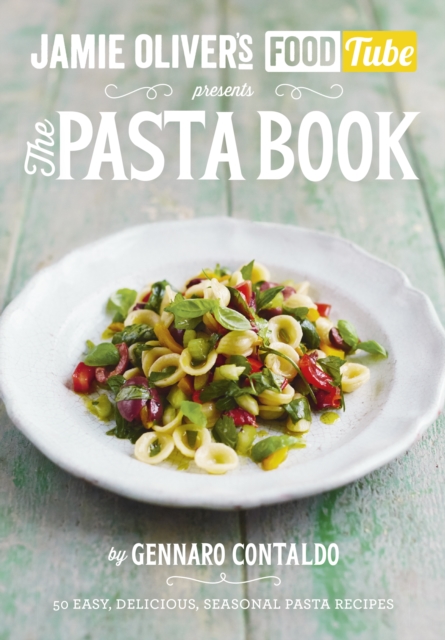 Jamie s Food Tube: The Pasta Book, EPUB eBook
