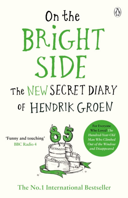 On the Bright Side : The new secret diary of Hendrik Groen, Paperback / softback Book