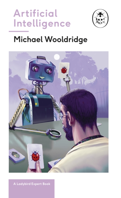 Artificial Intelligence : Everything you need to know about the coming AI. A Ladybird Expert Book, EPUB eBook