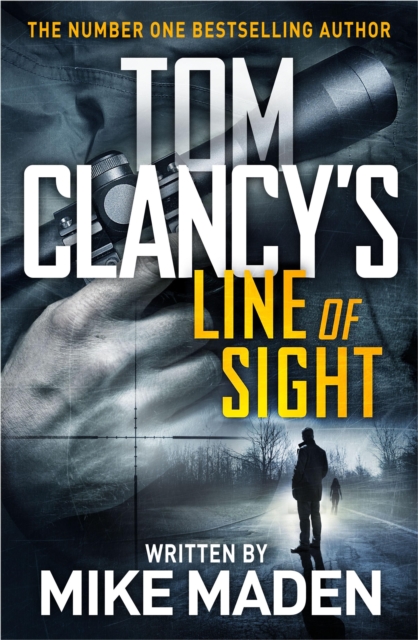 Tom Clancy's Line of Sight : THE INSPIRATION BEHIND THE THRILLING AMAZON PRIME SERIES JACK RYAN, EPUB eBook
