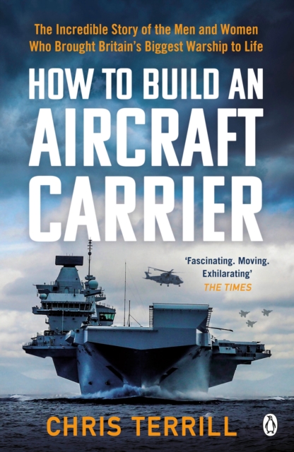 How to Build an Aircraft Carrier : The incredible story behind HMS Queen Elizabeth, the 60,000 ton star of BBC2’s THE WARSHIP, EPUB eBook