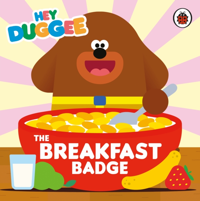 Hey Duggee: The Breakfast Badge, EPUB eBook