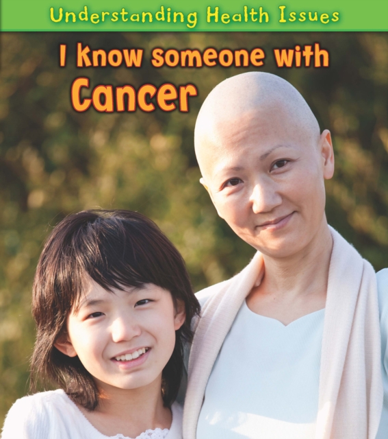 I Know Someone with Cancer, Hardback Book