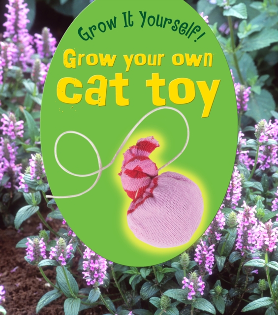 Grow Your Own Cat Toy, Hardback Book