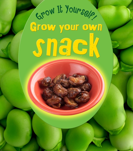 Grow Your Own Snack, Paperback Book