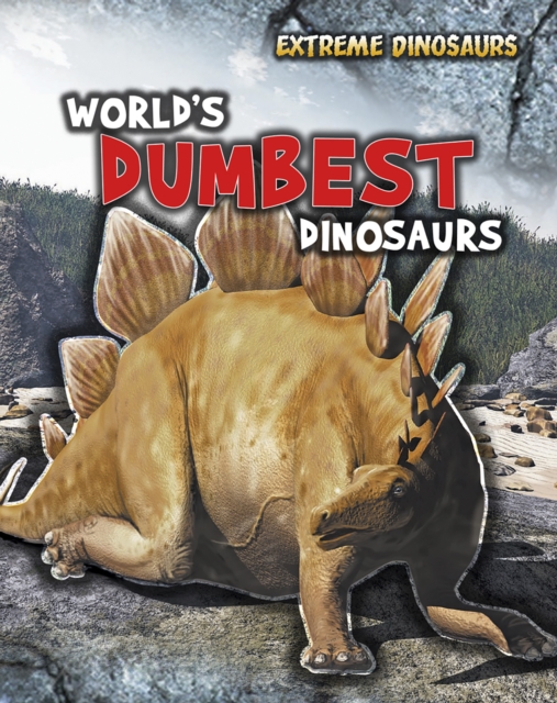 World's Dumbest Dinosaurs, Hardback Book