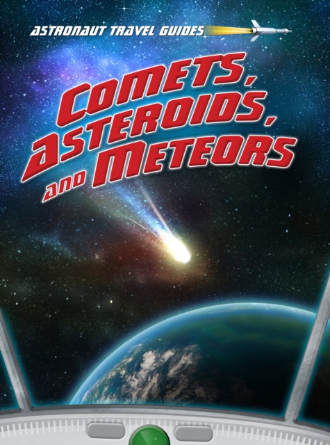 Comets, Asteroids, and Meteors, Paperback Book