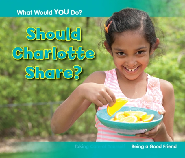 Should Charlotte Share? : Being a Good Friend, Hardback Book