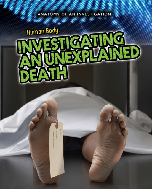 The Human Body : Investigating an Unexplained Death, Paperback / softback Book