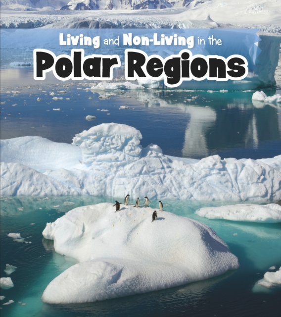 Living and Non-living in the Polar Regions, Hardback Book