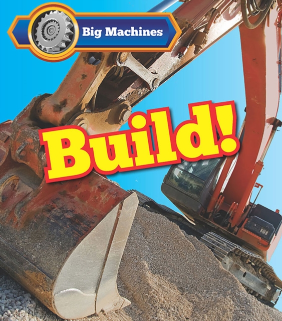 Big Machines Build!, Paperback / softback Book