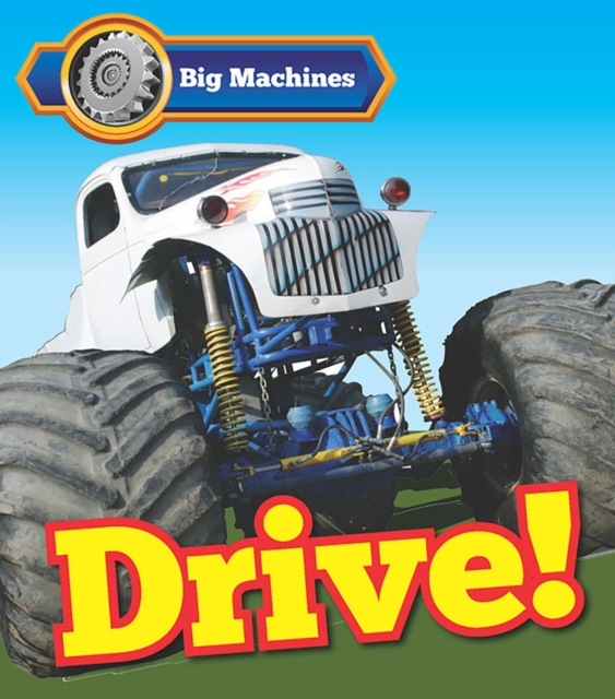Big Machines Drive!, Paperback / softback Book