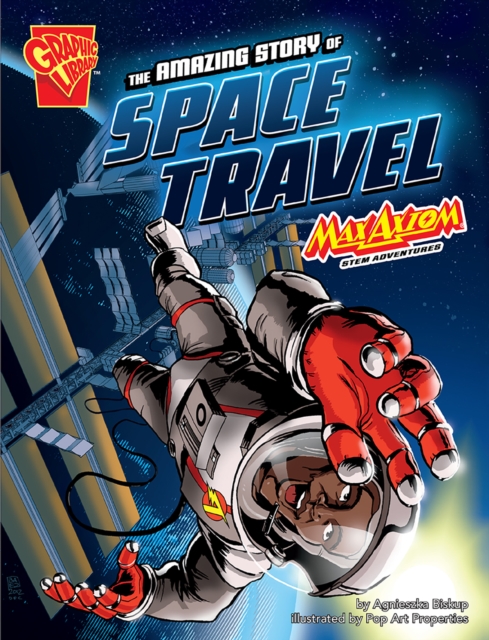 The Amazing Story of Space Travel : Max Axiom STEM Adventures, PDF eBook