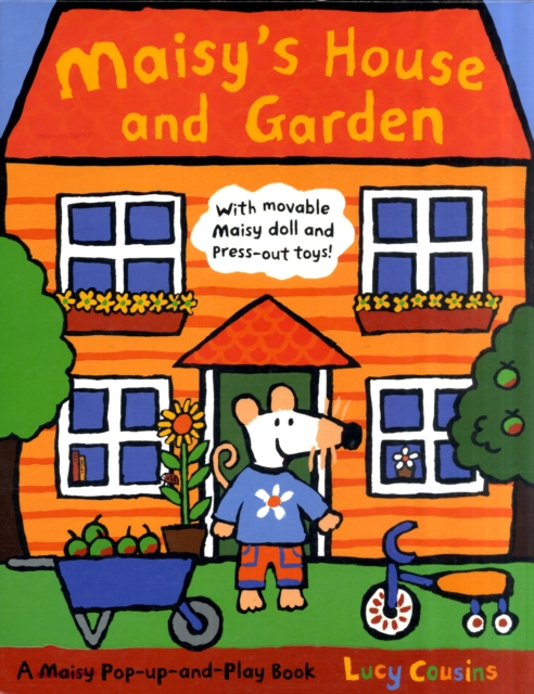 Maisy's House and Garden: A Maisy Pop-up-and-Play Book, Hardback Book