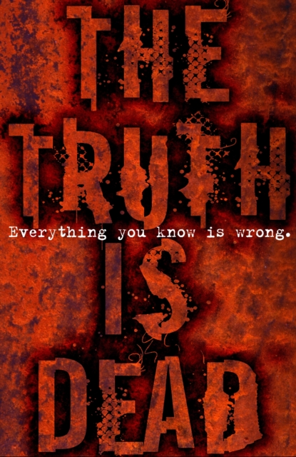 The Truth Is Dead, Paperback / softback Book