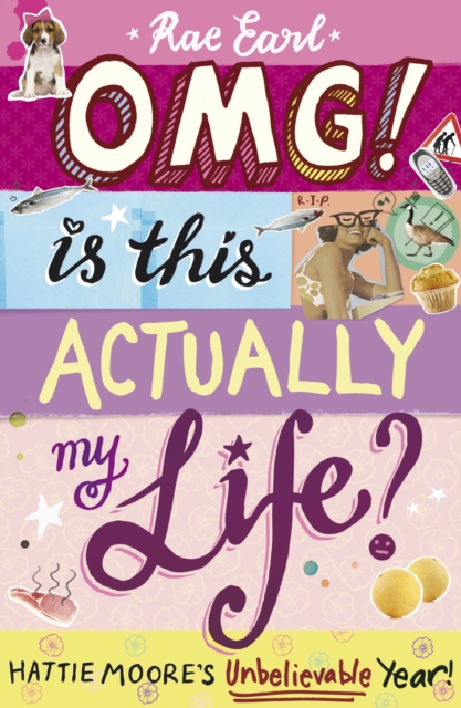 OMG! Is This Actually My Life? Hattie Moore's Unbelievable Year!, Paperback / softback Book