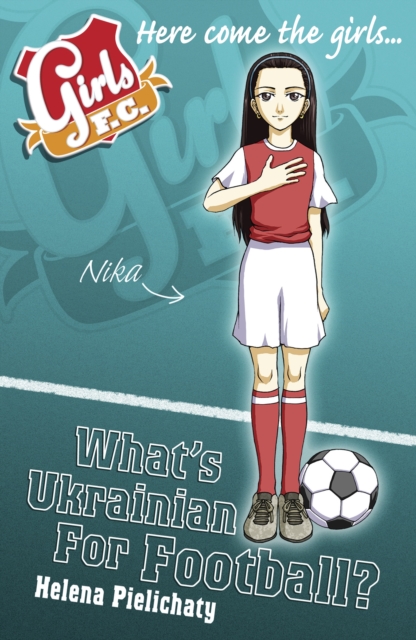 Girls FC 6: What's Ukrainian for Football?, EPUB eBook