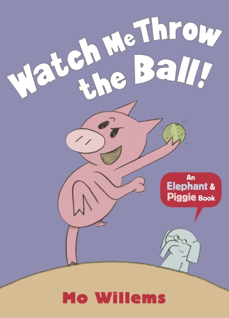 Watch Me Throw the Ball!, Paperback / softback Book