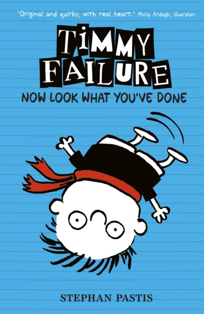 Timmy Failure: Now Look What You've Done, Hardback Book