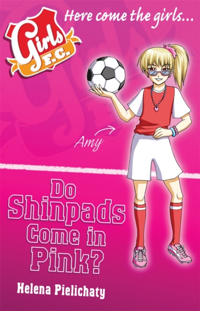 Girls FC 11: Do Shinpads Come in Pink?, PDF eBook