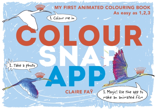 Colour, Snap, App! : My First Animated Colouring Book, Paperback / softback Book