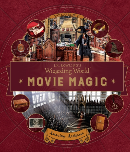J. K. Rowling's Wizarding World: Movie Magic Volume Three: Amazing Artifacts, Hardback Book