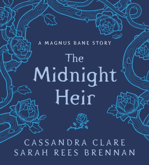 The Midnight Heir : A Magnus Bane Story, Hardback Book