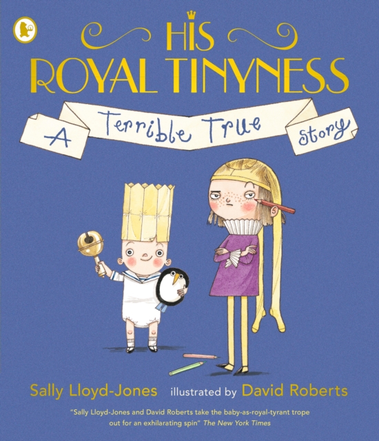 His Royal Tinyness : A Terrible True Story, Paperback / softback Book