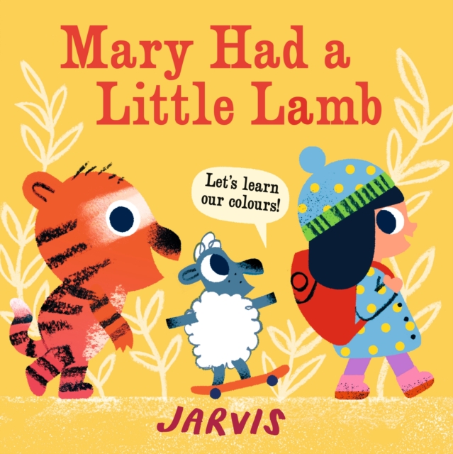 Mary Had a Little Lamb : A Colours Book, Board book Book