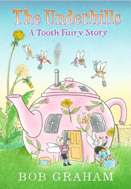 The Underhills: A Tooth Fairy Story, Hardback Book