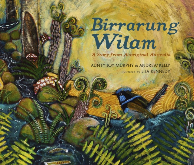 Birrarung Wilam: A Story from Aboriginal Australia, Hardback Book