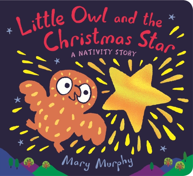 Little Owl and the Christmas Star : A Nativity Story, Board book Book