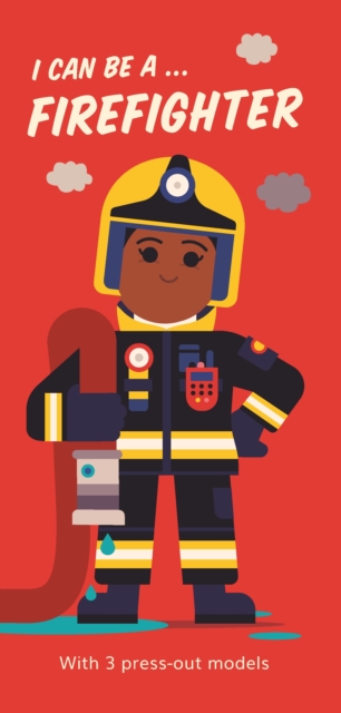 I Can Be A ... Firefighter, Board book Book