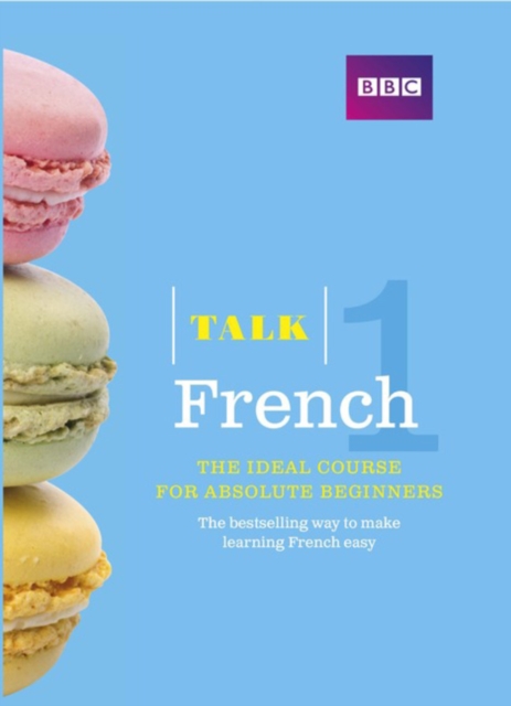 Talk French 1 (Book/CD Pack) : The ideal French course for absolute beginners, Mixed media product Book