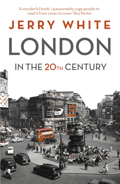 London in the Twentieth Century : A City and Its People, EPUB eBook