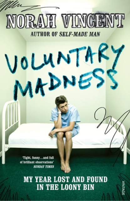 Voluntary Madness : My Year Lost and Found in the Loony Bin, EPUB eBook