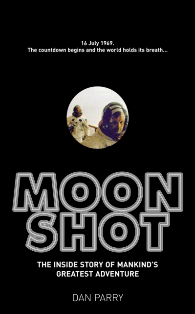 Moonshot : The Inside Story of Mankind's Greatest Adventure, EPUB eBook