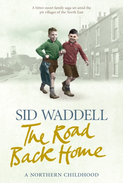 The Road Back Home : A Northern Childhood, EPUB eBook