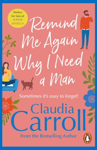 Remind Me Again Why I Need a Man : a light, funny and fantastic comedy from bestselling author Claudia Carroll, EPUB eBook