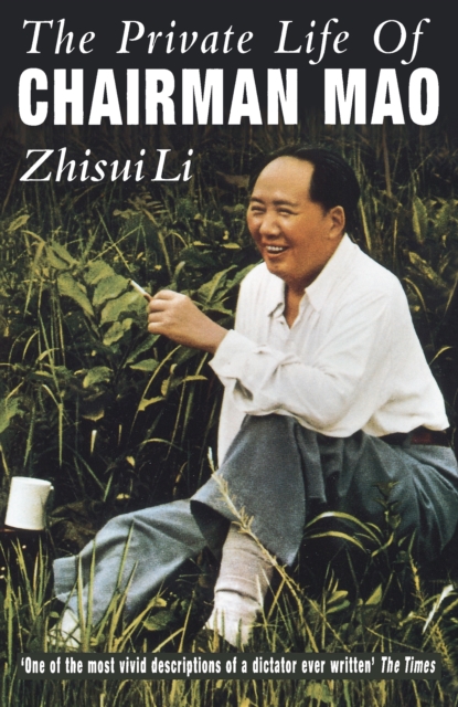 Private Life Of Chairman Mao : The Memoirs of Mao's Personal Physician, EPUB eBook