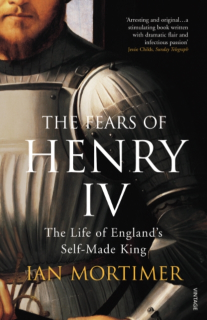 The Fears of Henry IV : The Life of England's Self-Made King, EPUB eBook