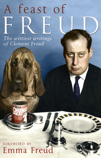 A Feast of Freud : The wittiest writings of Clement Freud, EPUB eBook